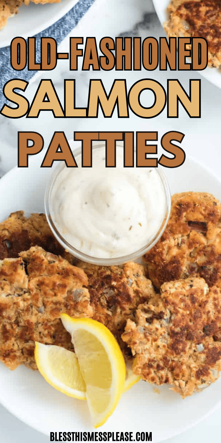 A plate with golden-brown, old-fashioned salmon patties, a lemon wedge, and a small dish of dipping sauce. The image is overlaid with text reading Old-Fashioned Salmon Patties Recipe. The website blessthismessplease.com is at the bottom.