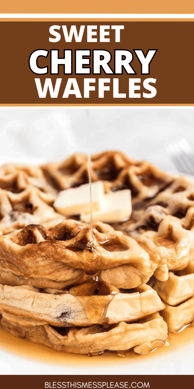 A stack of cherry waffles topped with a pat of butter is drizzled with syrup. The text at the top reads Sweet Cherry Waffles, and the website blessthismessplease.com is visible at the bottom.