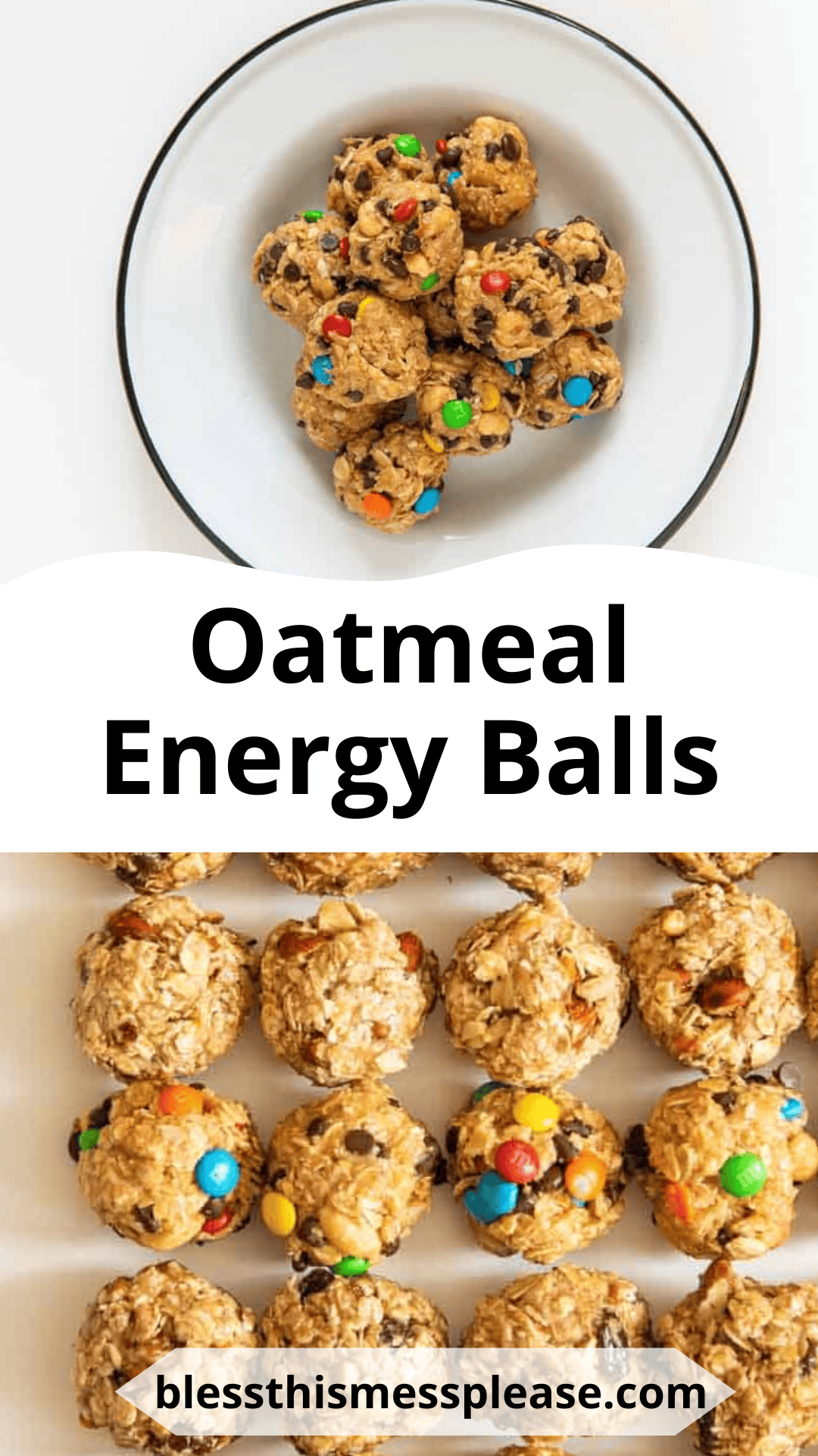 A white plate with No-Bake Oatmeal Energy Balls featuring oats, chocolate chips, and colorful candies. Beneath, a grid of similar treats on a baking sheet. Text reads Oatmeal Energy Balls and blessthismessplease.com.