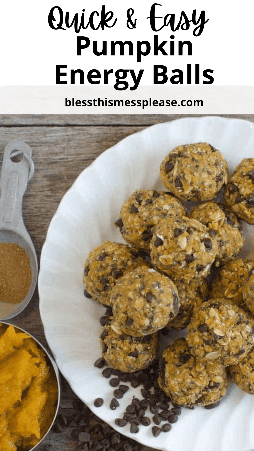 A white plate with pumpkin oatmeal energy bites made of oats, chocolate chips, and seeds. A measuring spoon with cinnamon and a small bowl of pumpkin puree sit nearby. Text at the top reads: Quick & Easy Pumpkin Energy Bites alongside a website link.