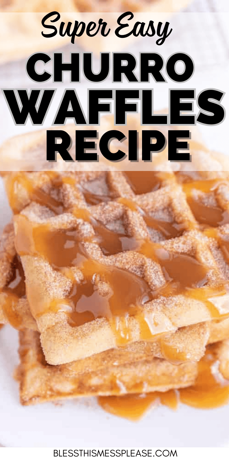 A mouthwatering stack of churro waffles drizzled with rich caramel sauce tempts the senses, with the enticing phrase Super Easy Churro Waffles Recipe inviting you to indulge in this delightful treat.