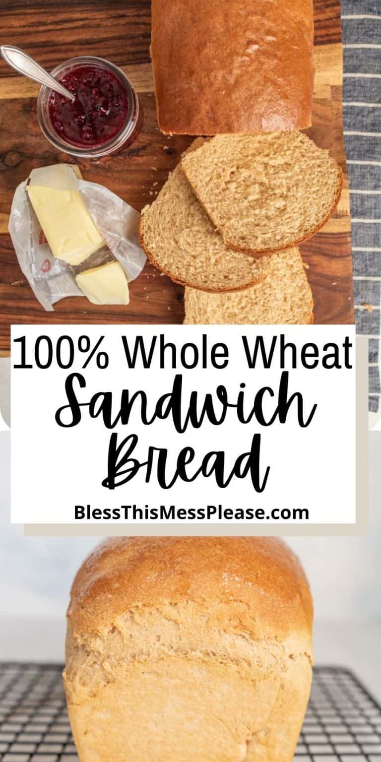 100% Whole Wheat Bread Recipe — Bless this Mess