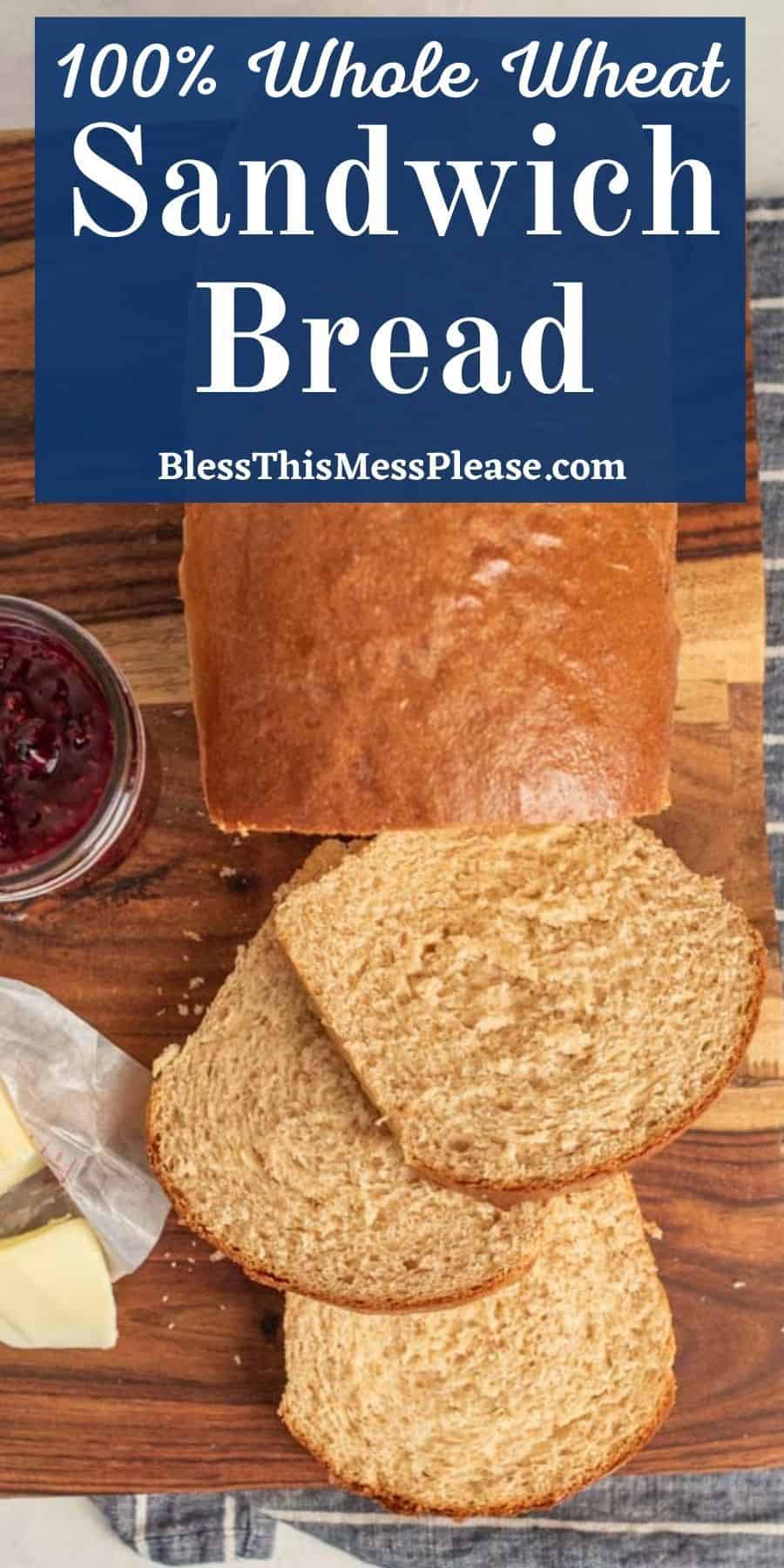 100% Whole Wheat Bread Recipe — Bless this Mess