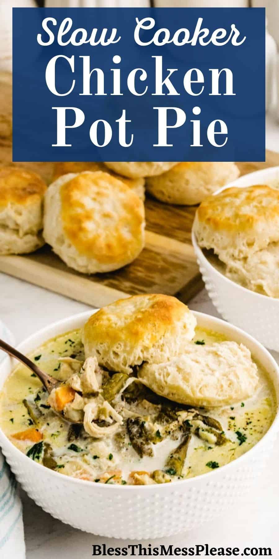Slow Cooker Chicken Pot Pie Recipe (with Biscuits!)