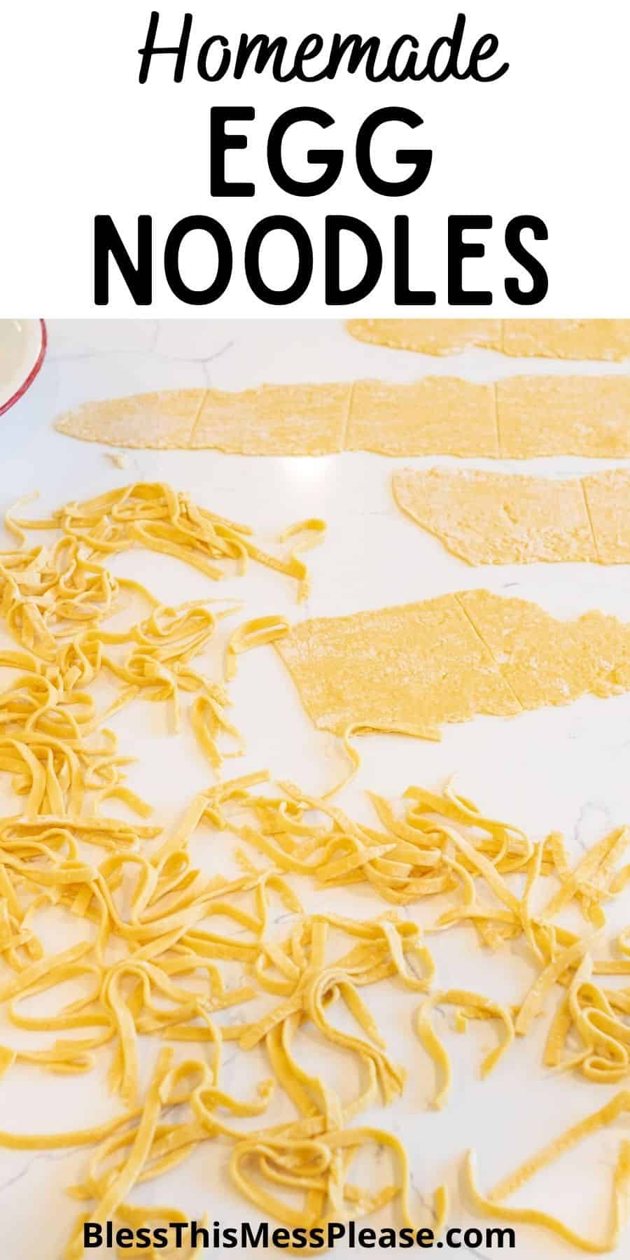 picture of dough cut into egg noodles with the words "homemade egg noodles" written at the top.