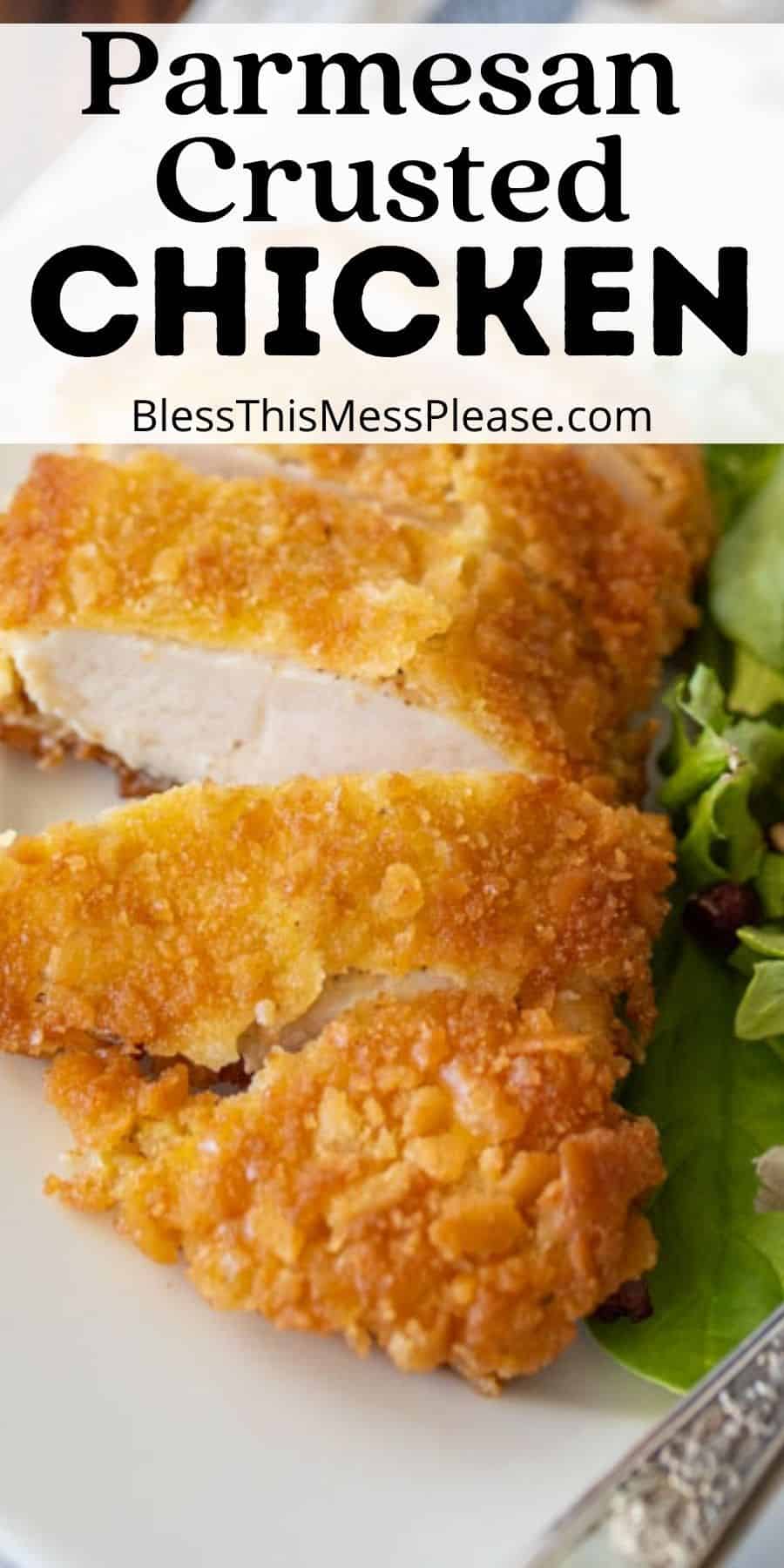 close up picture of parmesan crusted chicken in slices with the words "parmesan crusted chicken" written at the top