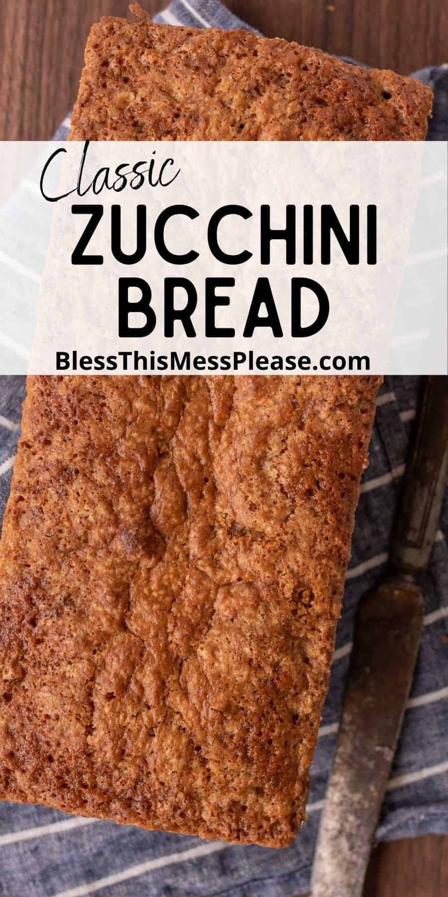 Classic Zucchini Bread Recipe | How To Make The Best Zucchini Bread