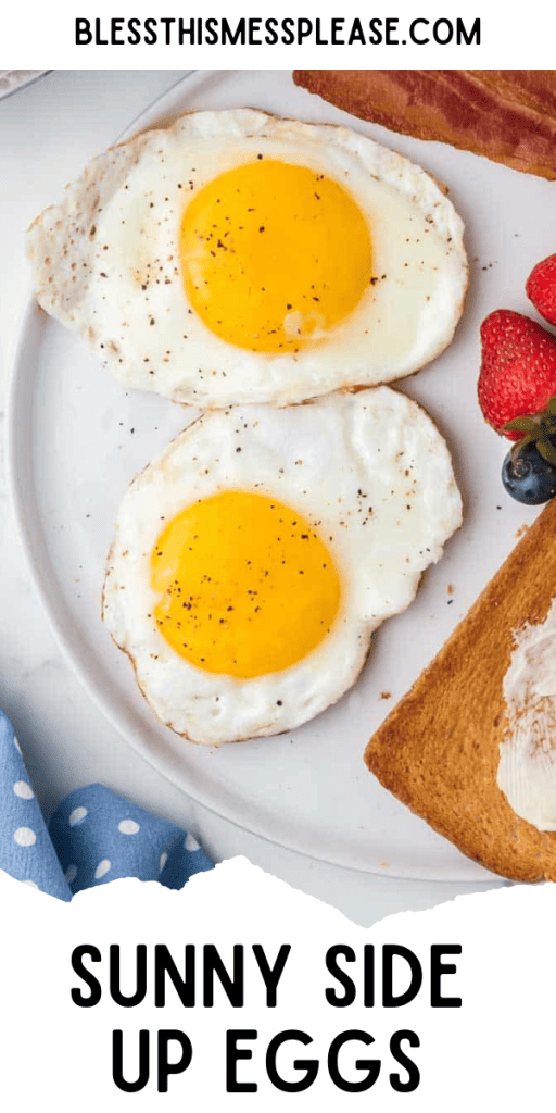Text reads sunny side up eggs and displays 2 perfectly cooked eggs with toast and bacon.