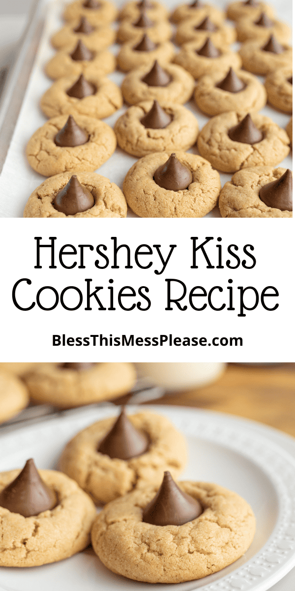 Hershey Kiss Cookies — Bless this Mess