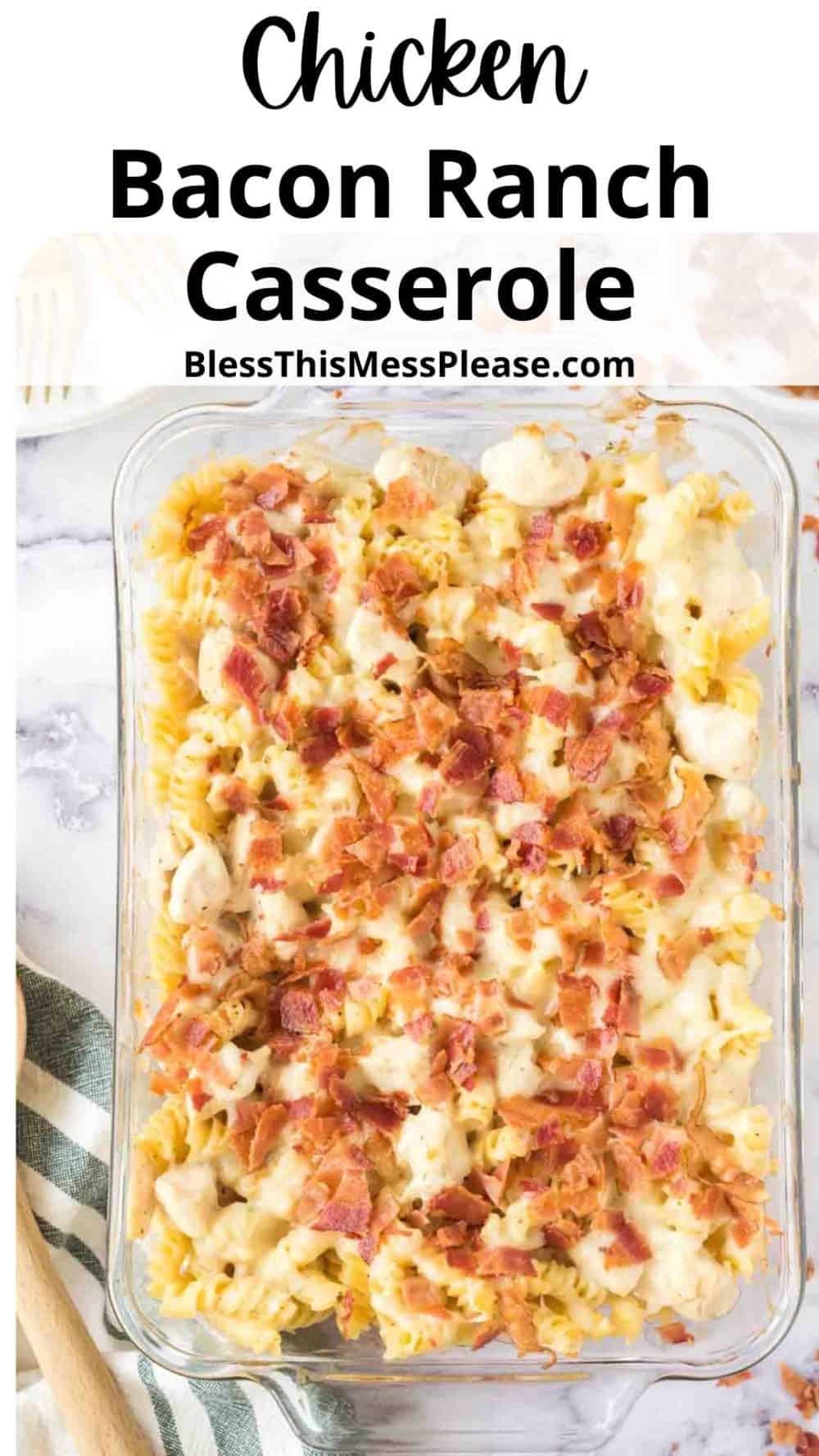 Chicken Bacon Ranch Casserole — Bless this Mess