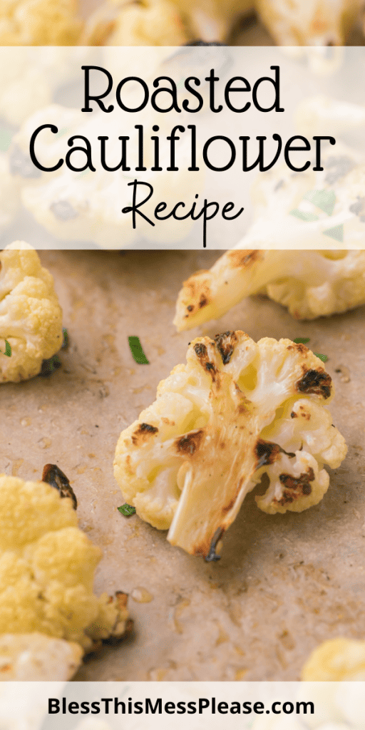 pin with text that reads roasted cauliflower recipe and images of the cauliflower on a sheet pan