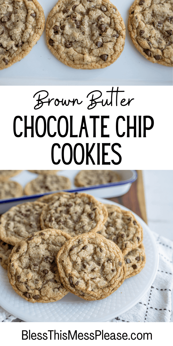 Brown Butter Chocolate Chip Cookies — Bless this Mess