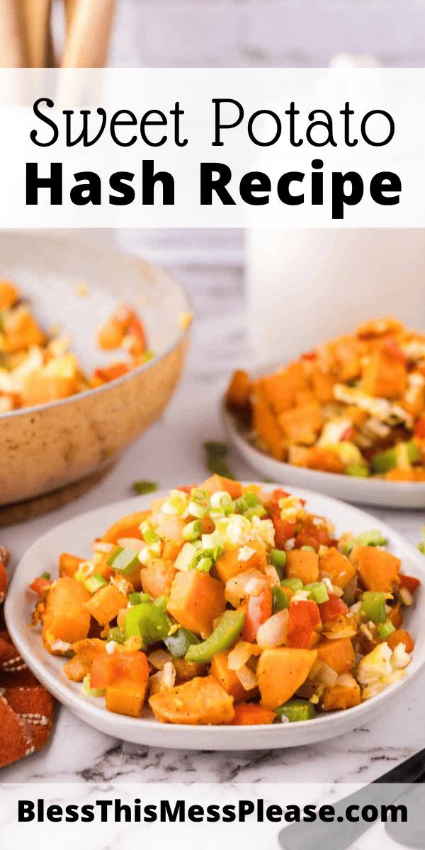 Sweet Potato Hash — Bless this Mess