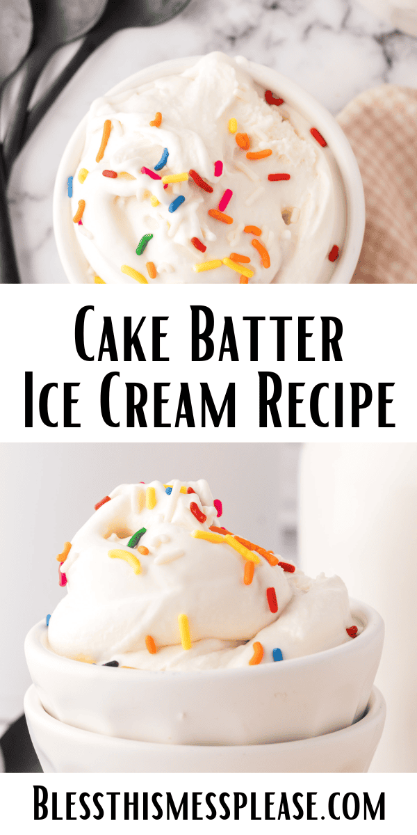 Pinterest pin with text that reads Cake Batter Ice Cream Recipe.