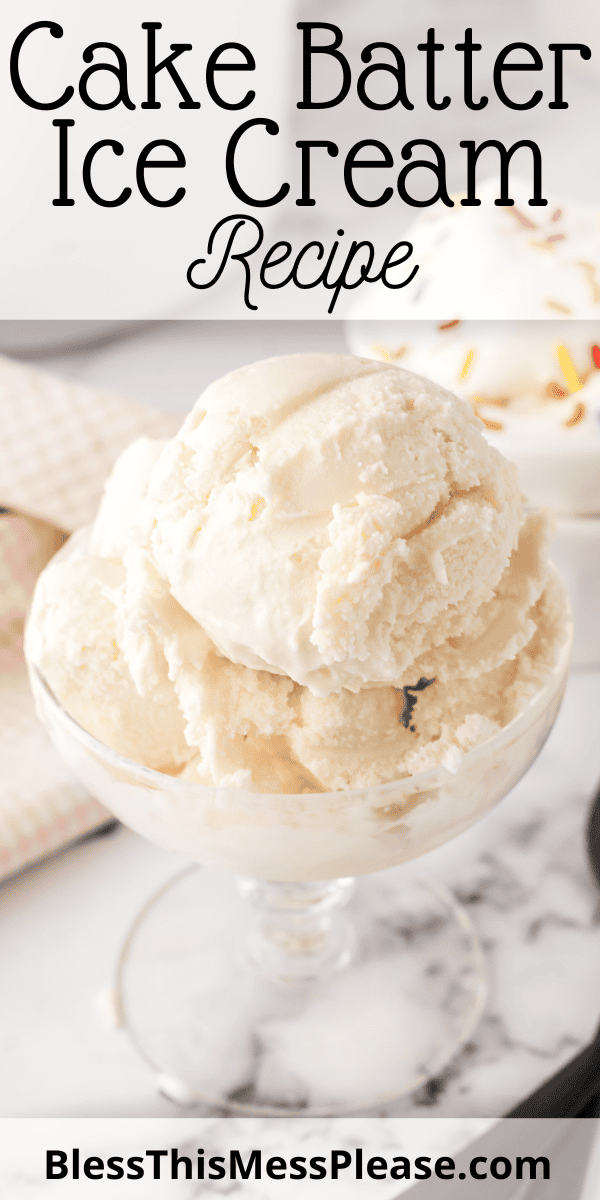 Pinterest pin with text that reads Cake Batter Ice Cream Recipe.
