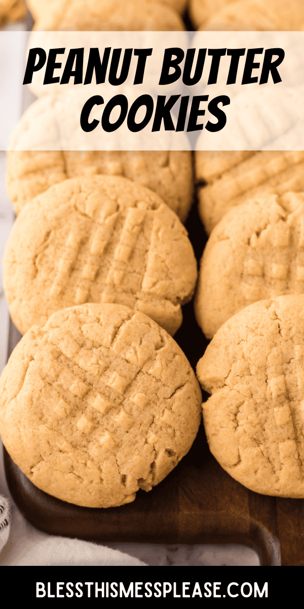 Pinterest pin with text that reads Peanut Butter Cookies.
