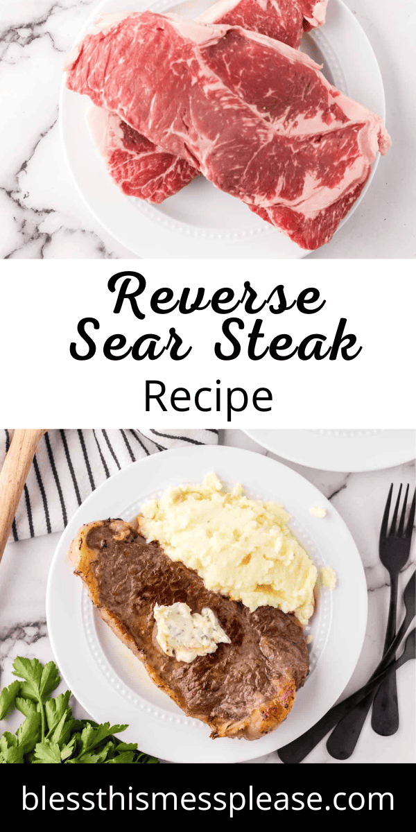 Pinterest pin with text that reads reverse sear steak recipe.