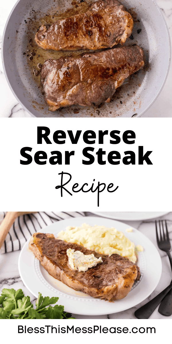 Pinterest pin with text that reads reverse sear steak recipe.