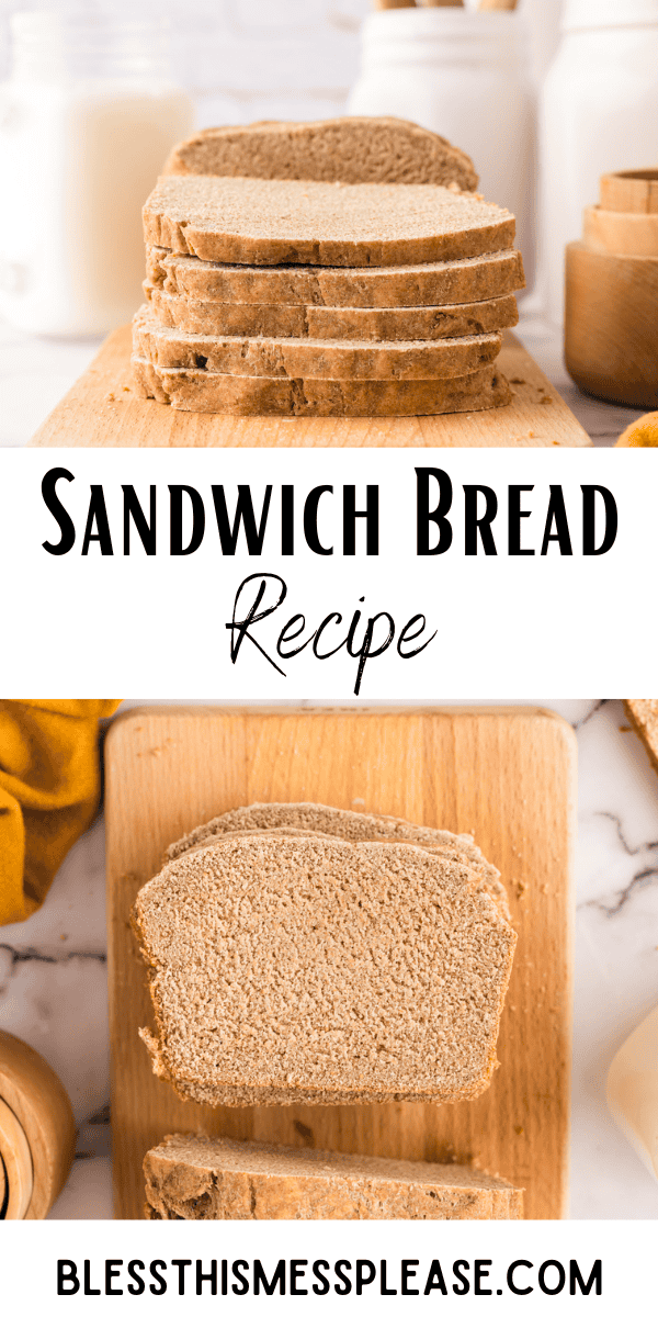 Pinterest pin with text that reads sandwich bread recipe.