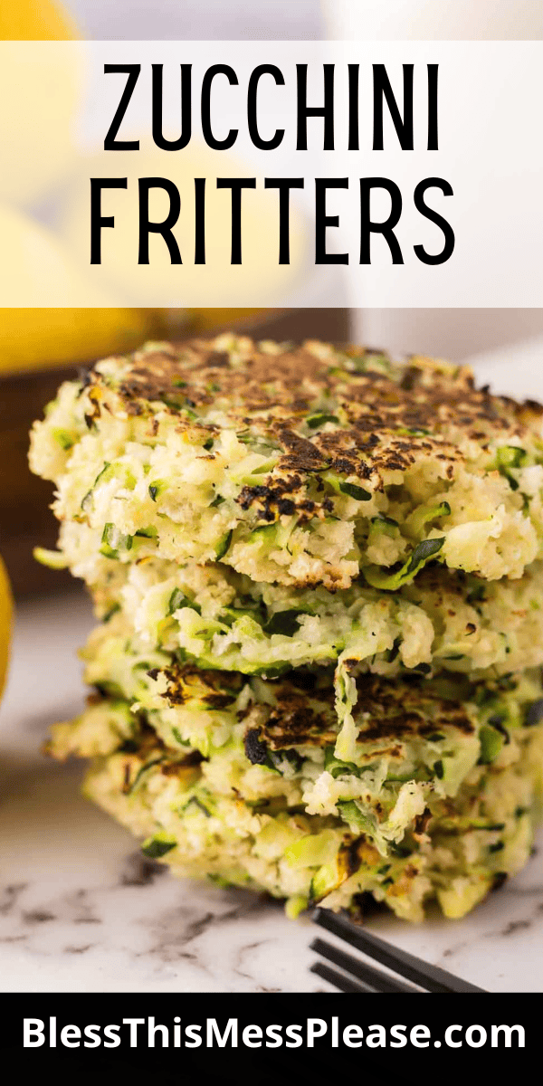 Pinterest pin with text that reads Zucchini Fritters.