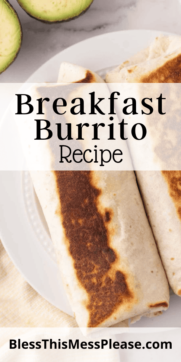 Pinterest pin with text that reads Breakfast Burrito Recipe.