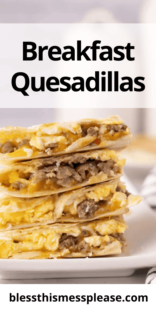 Pinterest pin with text that reads Breakfast Quesadillas.