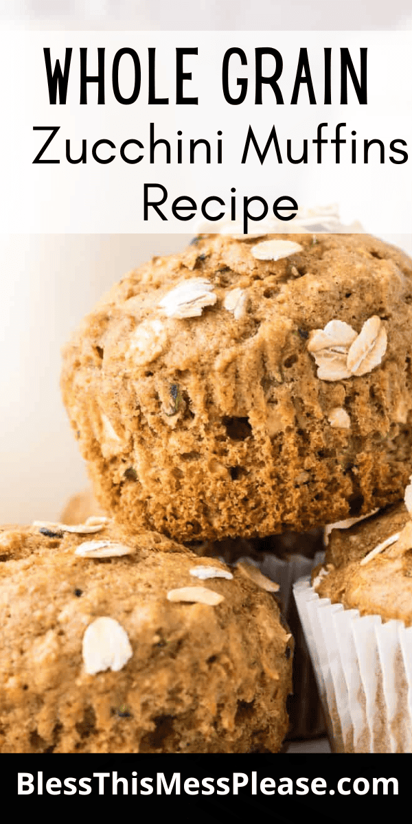Pinterest pin with text that reads whole grain zucchini muffins recipe.