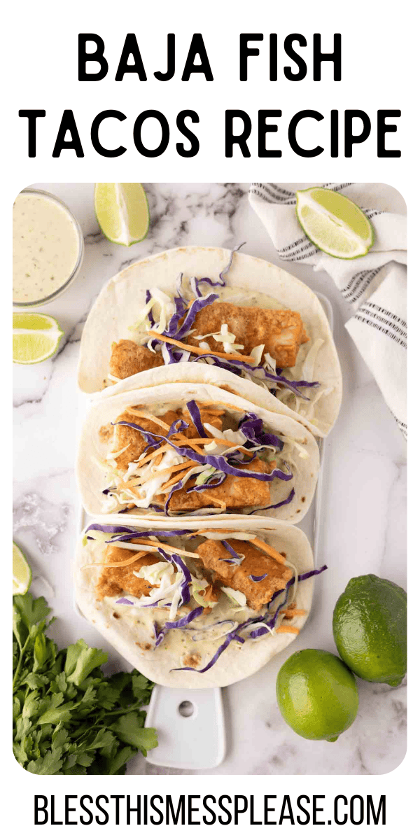 Pinterest pin with text that reads Baja Fish Tacos Recipe.