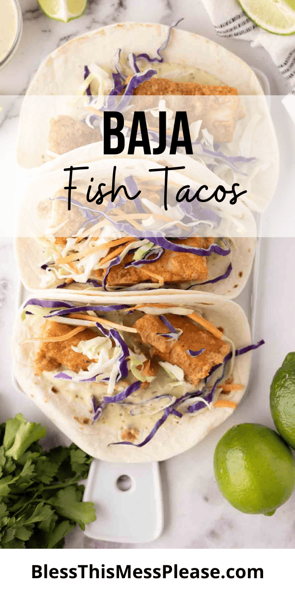 Pinterest pin with text that reads Baja Fish Tacos Recipe.