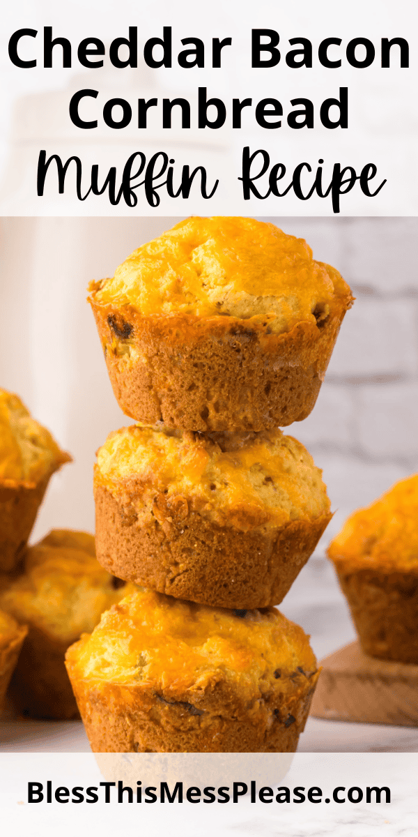 Pinterest pin with text that reads cheddar bacon cornbread muffin recipe.