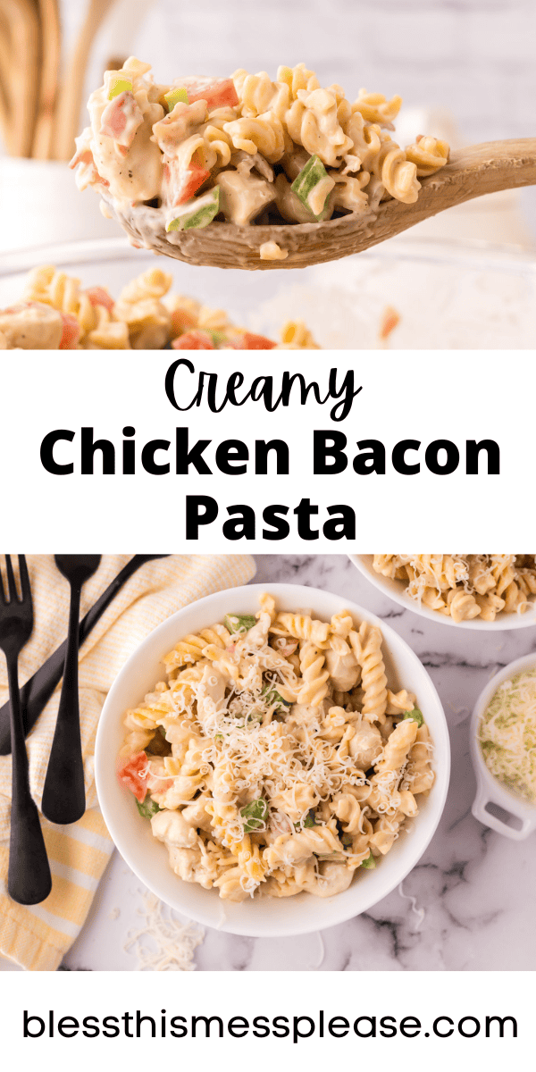 Pinterest pin with text that reads Creamy Chicken Bacon Pasta Recipe.