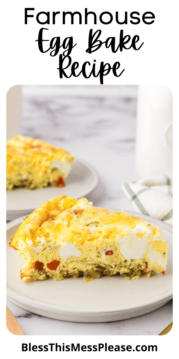 Pinterest pin with text that reads farmhouse egg bake recipe.