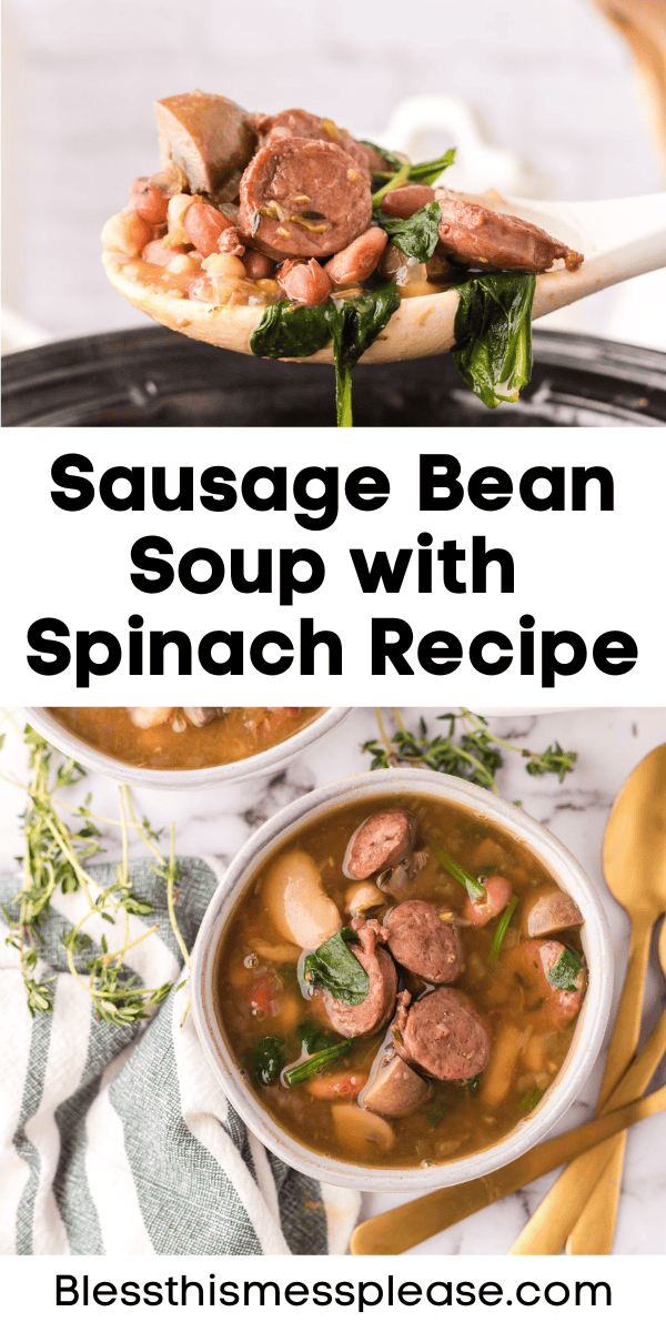 Pinterest pin with text that reads sausage bean soup with spinach recipe.