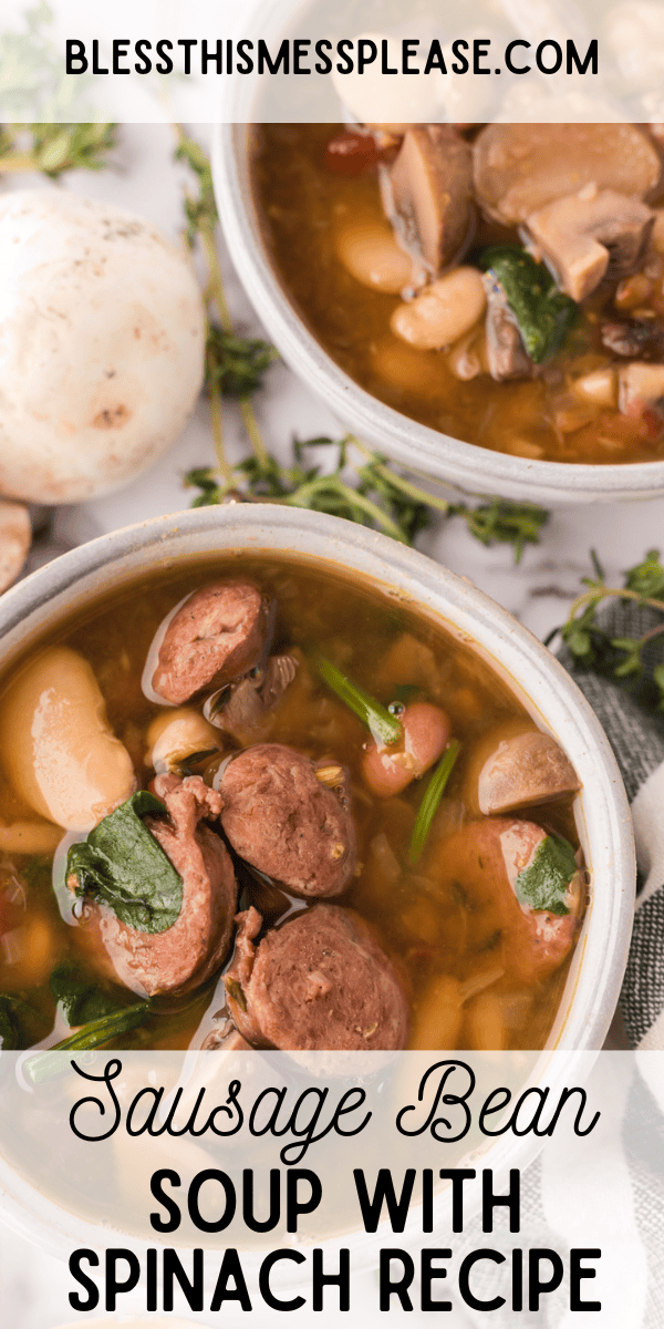 Pinterest pin with text that reads sausage bean soup with spinach recipe.
