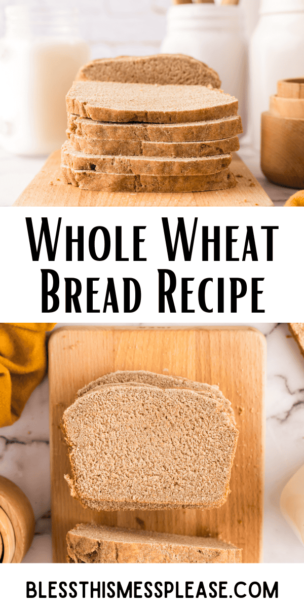 Pinterest pin with text that reads whole wheat bread recipe.