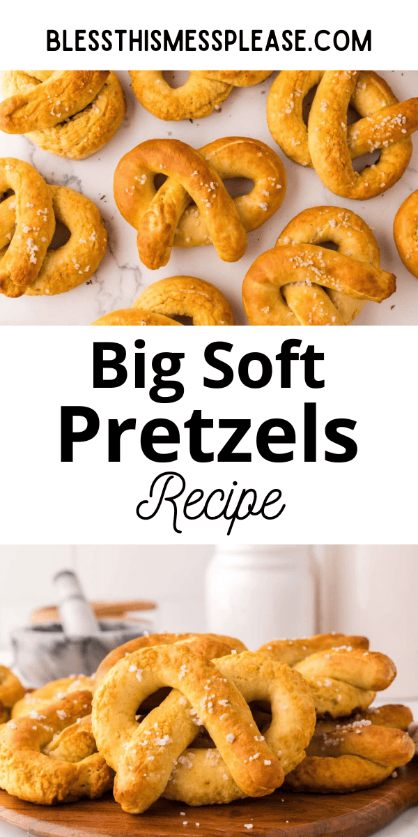 Pinterest pin with text that reads Big Soft Pretzels Recipe.