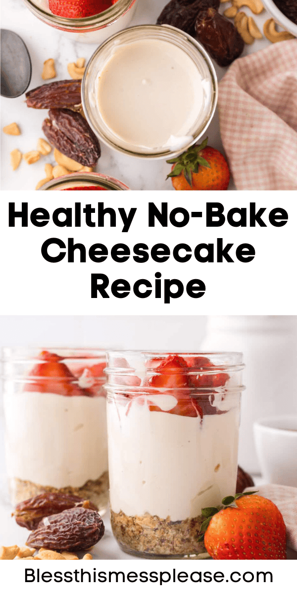 Pinterest pin with text that reads Healthy No-Bake Cheesecake Recipe.