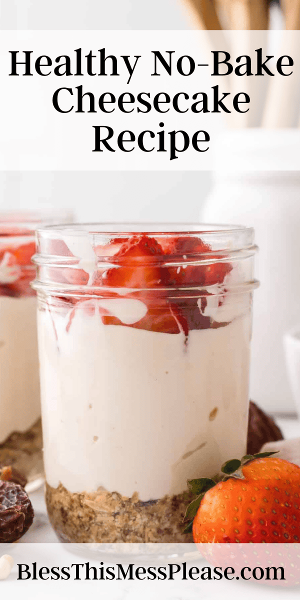 Pinterest pin with text that reads Healthy No-Bake Cheesecake Recipe.