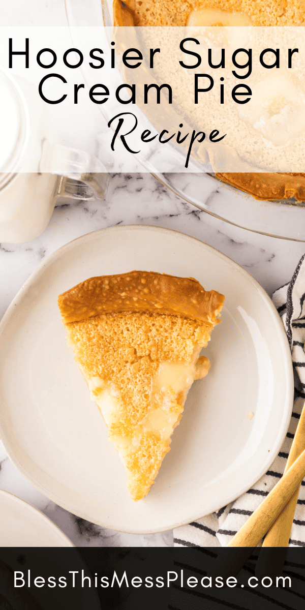 Pinterest pin with text that reads Hoosier Sugar Cream Pie Recipe.