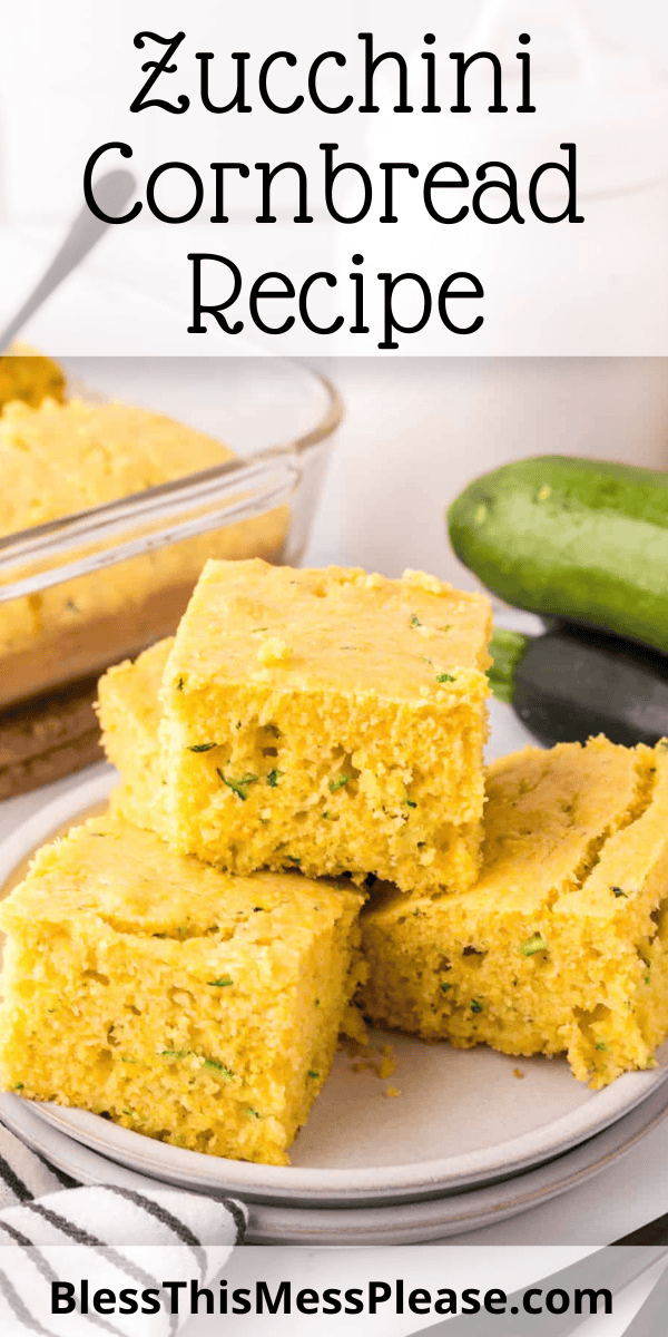 Pinterest pin with text that reads Zucchini Cornbread Recipe.