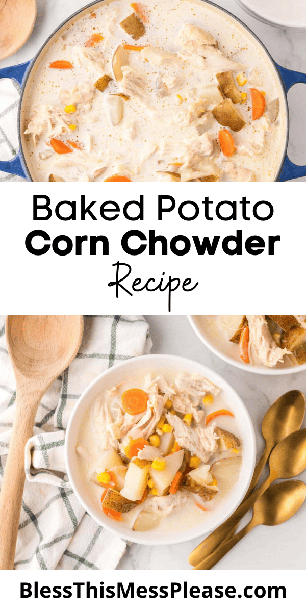 Pinterest pin with text that reads Baked Potato Corn Chowder Recipe.