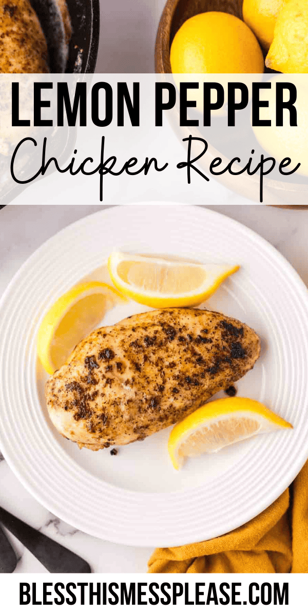 Pinterest pin with text that reads Lemon Pepper Chicken Recipe.