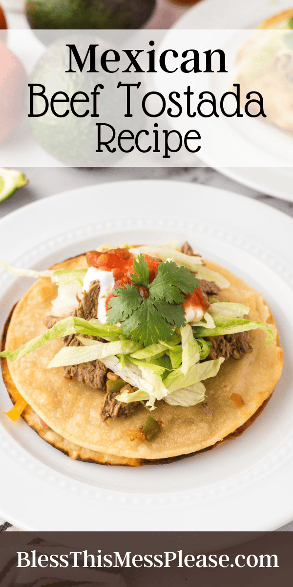 Pinterest pin with text that reads Mexican beef tostada recipe.