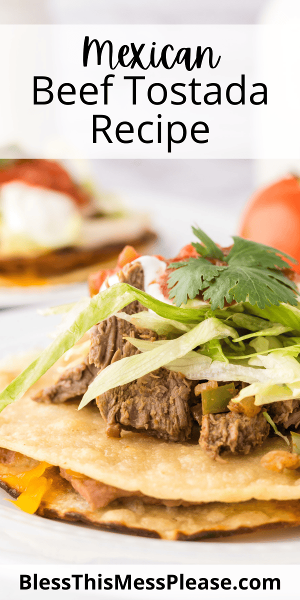 Pinterest pin with text that reads Mexican beef tostada recipe.