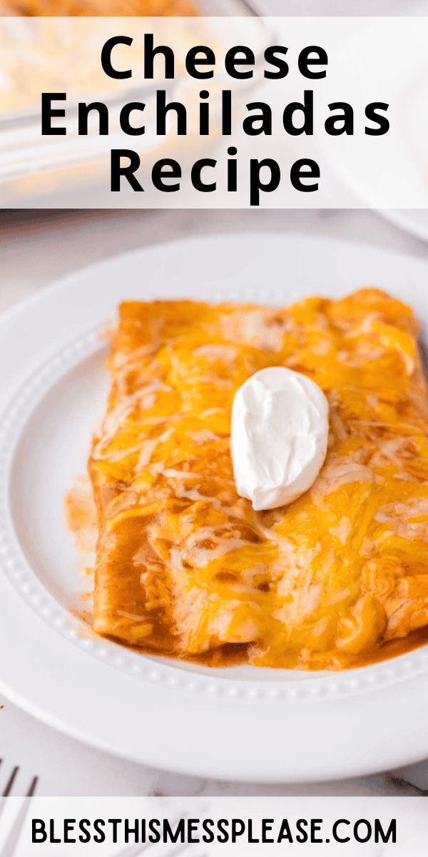 Pinterest pin with text that reads Cheese Enchiladas Recipe.