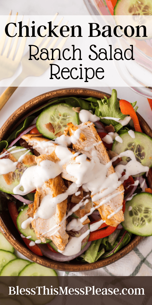 Pinterest pin with text that reads Chicken Bacon Ranch Salad Recipe.