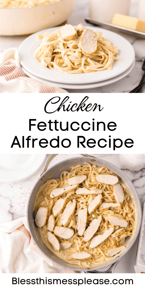 Pinterest pin with text that reads Chicken Fettuccine Alfredo Recipe.