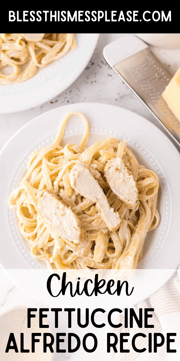 Pinterest pin with text that reads Chicken Fettuccine Alfredo Recipe.