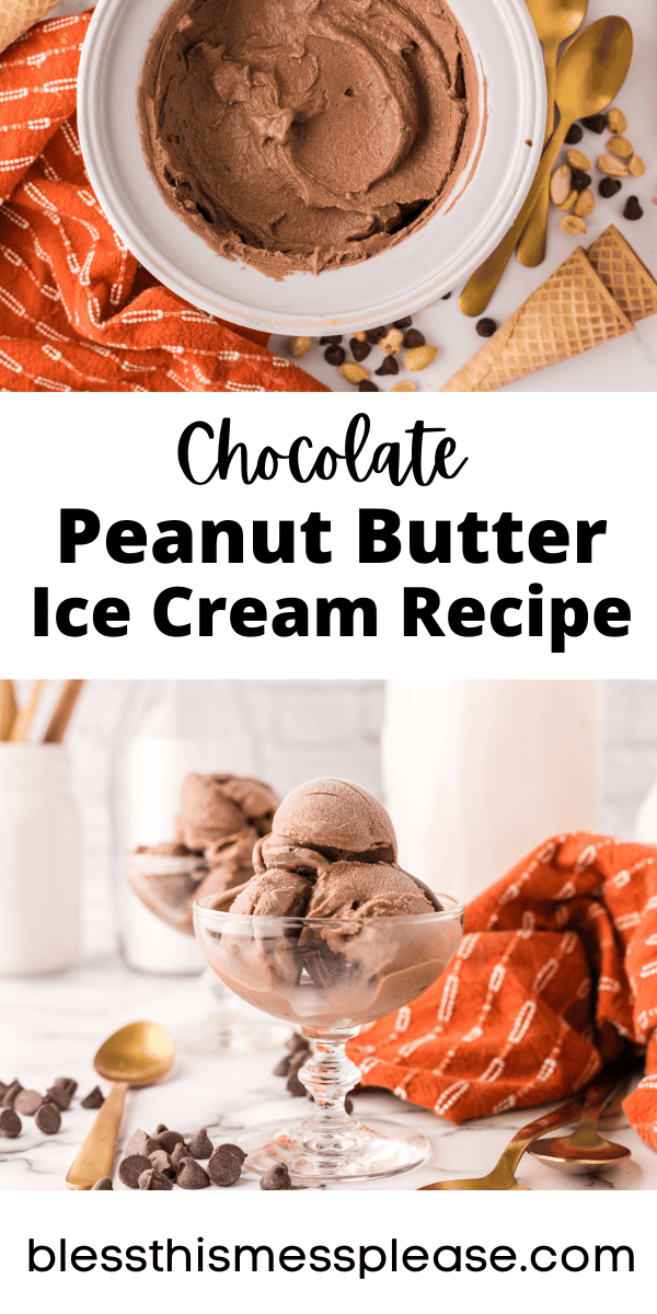 Pinterest pin with text that reads Chocolate peanut butter ice cream.