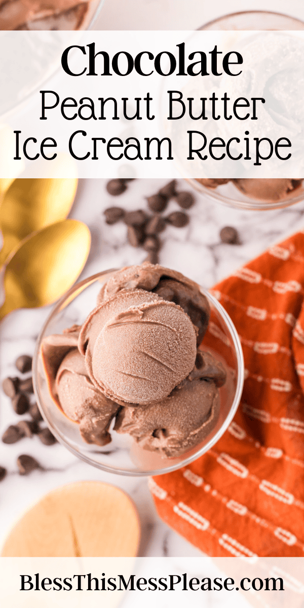 Pinterest pin with text that reads Chocolate peanut butter ice cream.